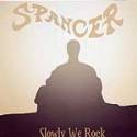 Spancer : Slowly We Rock